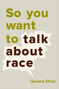 Book cover of "So You Want to Talk About Race" by Ijeoma Oluo