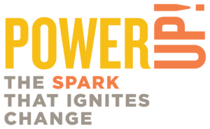 PowerUP! The Spark That Ignites Change logo
